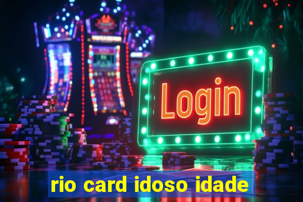 rio card idoso idade